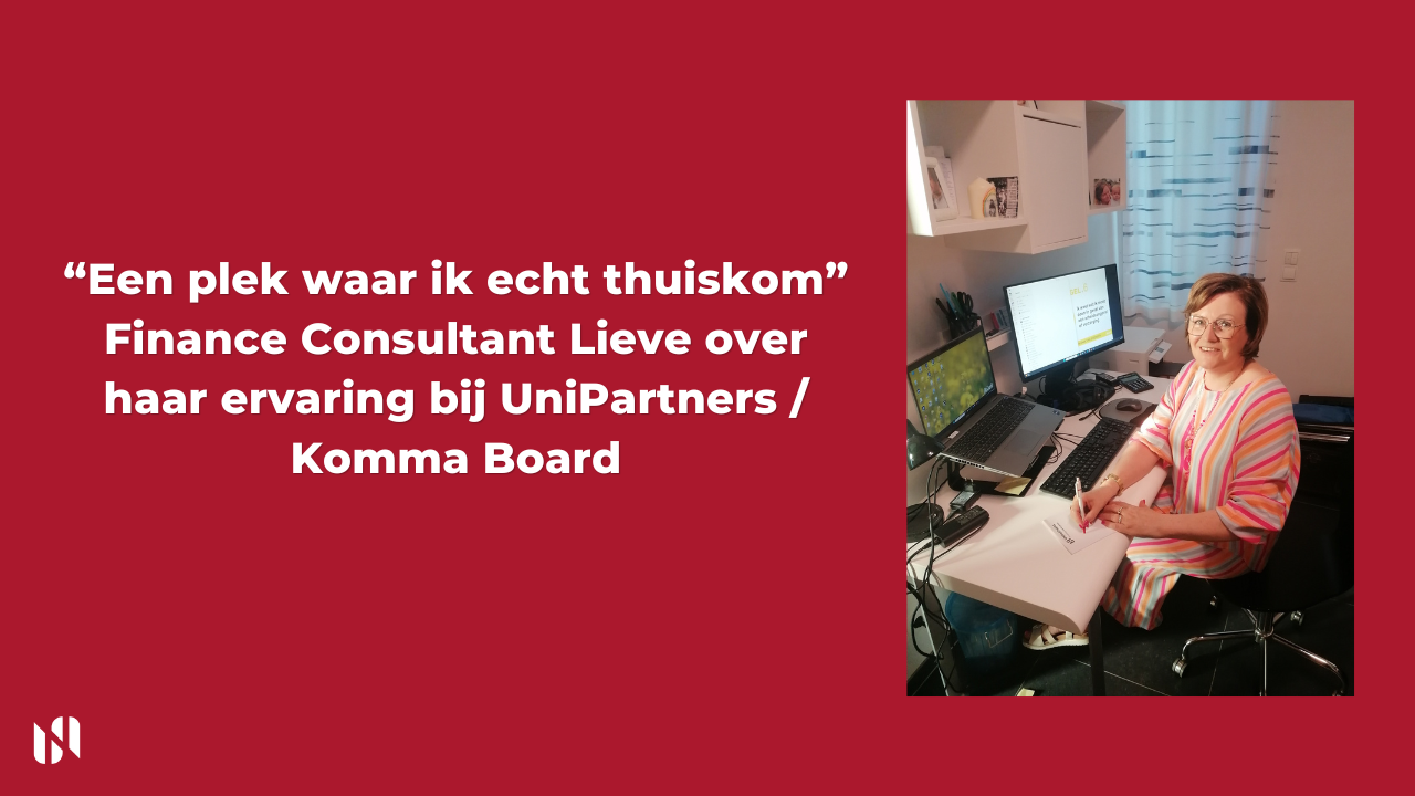 “Een plek waar ik echt thuiskom”: Finance Consultant Lieve over haar ervaring bij UniPartners / Komma Board